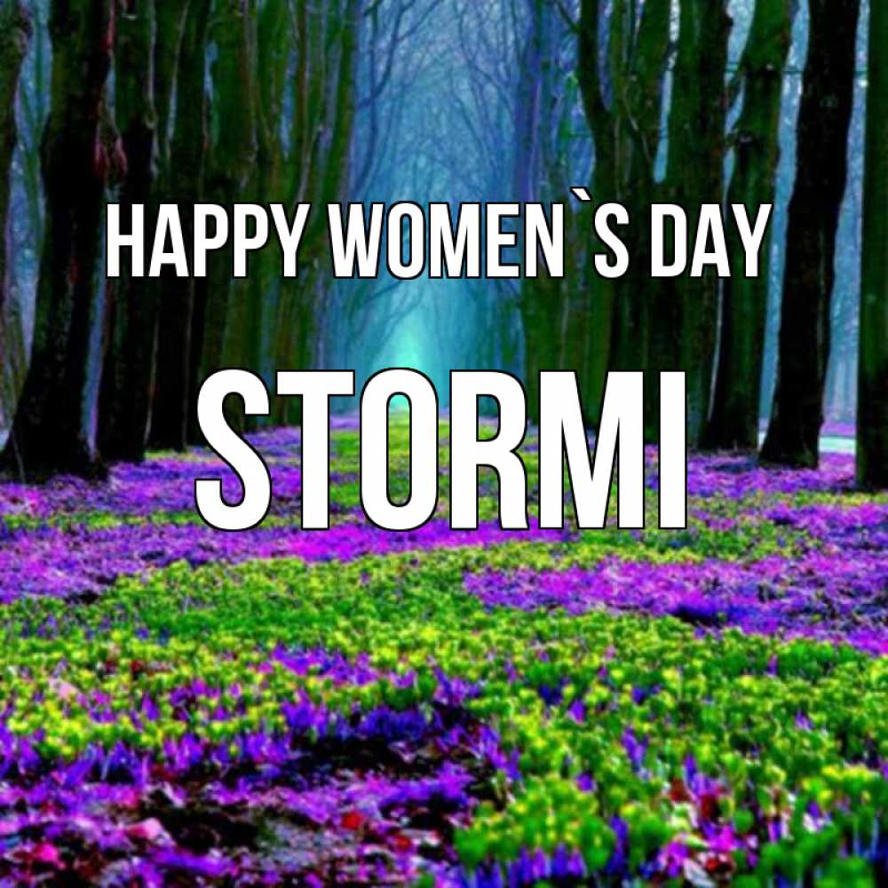 Greetings card с именем, Stormi happy women`s day фиолетовые цветы в лесу 1 Greetings with text for free download 